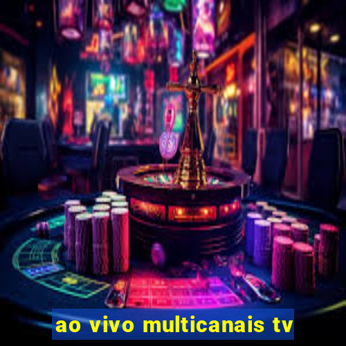 ao vivo multicanais tv